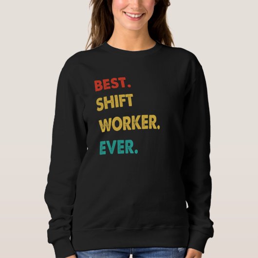 Retro Best Shift Worker Ever Trui (Voorkant)