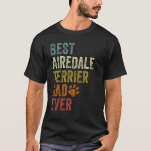 Retro Beste Airedale Terriër Papa Ooit Hond Papa F T-shirt