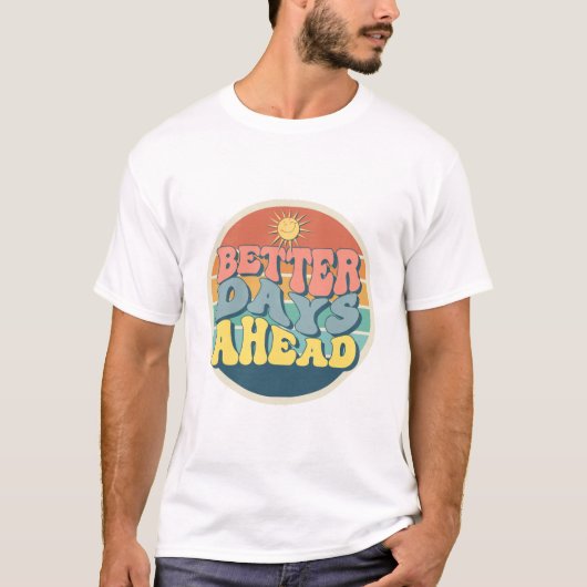 Retro Better Days Ahead T-Shirt - Sun Grap (Voorkant)