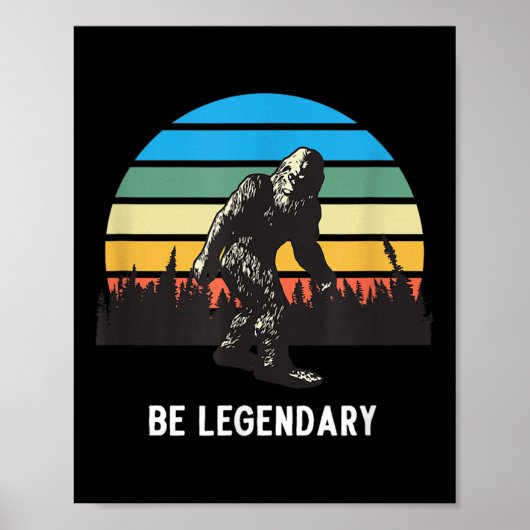 Retro Bigfoot Be Legendary Motivational  Poster (Voorkant)