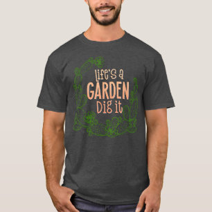 Retro boer cadeau Life is een tuin die het grapt T-shirt