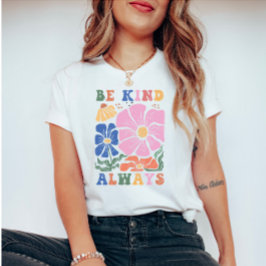Retro Boho Floral Motivation Quote - Wees altijd v T-shirt