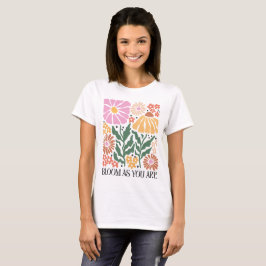 Retro Boho Floral Quote Bloom as you are T-shirt