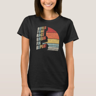  retro Bouw Tune Race Break Fix Herhaal auto T-shirt