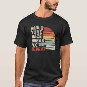  retro Bouw Tune Race Break Fix Herhaal auto T-shirt