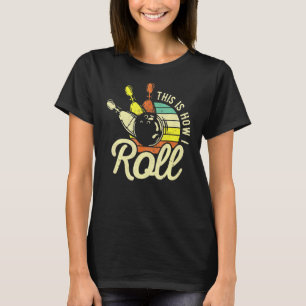 Retro Bowling Bowler dit is hoe ik rolde T-shirt