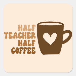 Retro Brown Half Teacher Half Coffee Drink Vierkante Sticker
