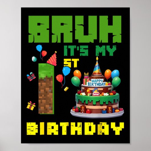 Retro Bruh Het Is Mijn 1e Verjaardag Pixel Cake Ga Poster (Voorkant)