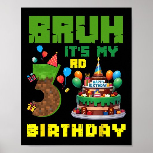 Retro Bruh Het Is Mijn 3e Verjaardag Pixel Cake Ga Poster (Voorkant)