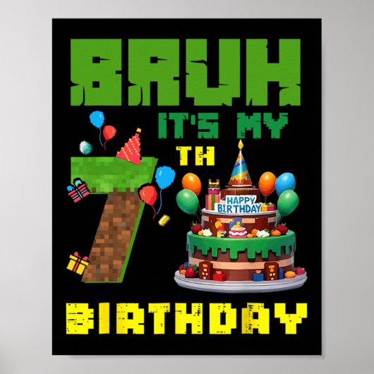 Retro Bruh Het Is Mijn 7e Verjaardag Pixel Cake Ga Poster (Voorkant)