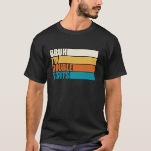Retro Bruh Ik Ben Dubbele Cijfers 10e Verjaardag 1 T-shirt