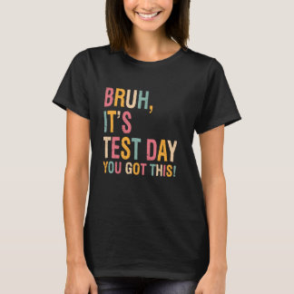 Retro Bruh ITU2019s testdag Je hebt deze test T-shirt