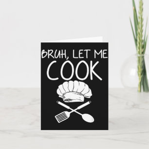 Retro Bruh Laat Me Koken Meme Grappig Laat Hem Kok Kaart