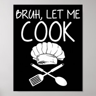 Retro Bruh Laat Me Koken Meme Grappig Laat Hem Kok Poster