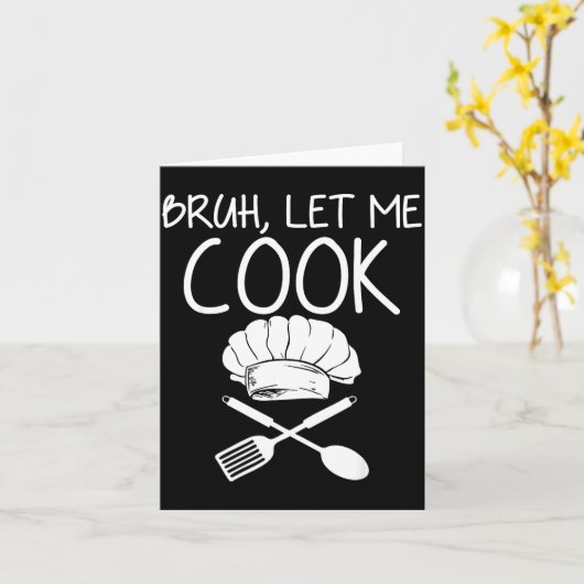 Retro Bruh Let Me Cook Meme Funny Let Him Cook  Kaart (Gele Bloem)