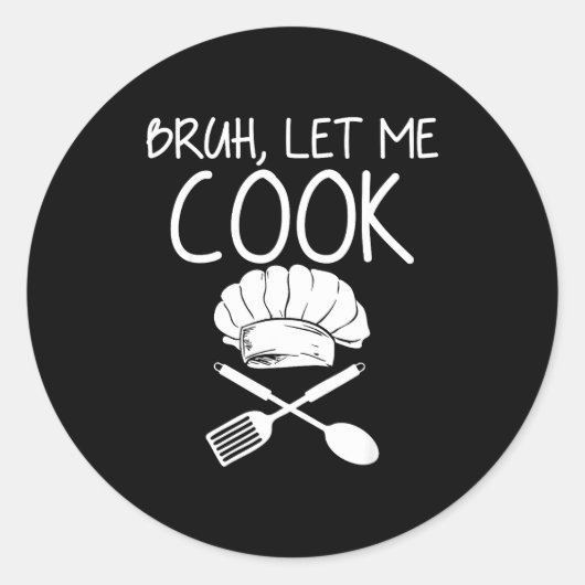 Retro Bruh Let Me Cook Meme Funny Let Him Cook  Ronde Sticker (Voorkant)