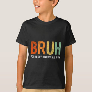 Retro Bruh Voorheen bekend als Mom Gifts Funny Mot T-shirt