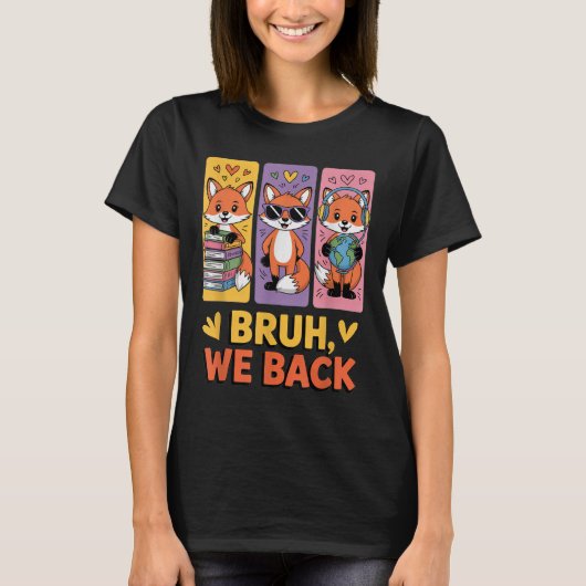 Retro Bruh We Back Funny Fox Back To School For Te T-shirt (Voorkant)