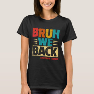 Retro Bruh We Zijn Terug Vervangende Docenten Funn T-shirt