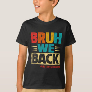 Retro Bruh We zijn terug Vervangende Docenten Grap T-shirt