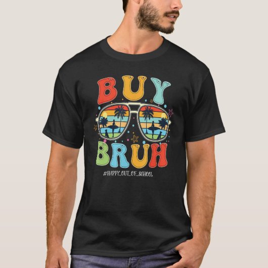 Retro Buy Bruh Happy Last Day School Out Summer Te T-shirt (Voorkant)