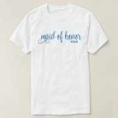Retro Calligraphy Blue Script Maid of Honor T-shirt (Design voorkant)