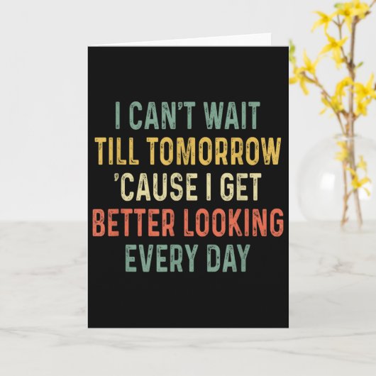 Retro Can't Wait Tomorrow I Get Better Looking Eve Kaart (Gele Bloem)