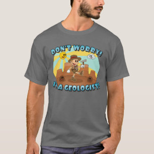 Retro Cartoon - Geen zorgen, ik ben een geoloog! T-shirt