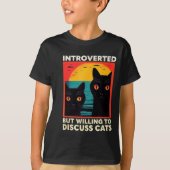 Retro Cat Funny Introverted But Willing To Discuss T-shirt (Voorkant)