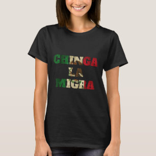 Retro Chinga La Migra Mexico Vlag Bandera Ice Immi T-shirt