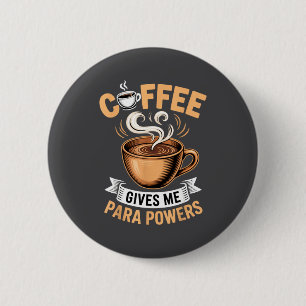 Retro citaat koffie geeft me para wers grappig dri ronde button 5,7 cm