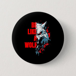 Retro citaat wees als een wolf grappige motivatie  ronde button 5,7 cm