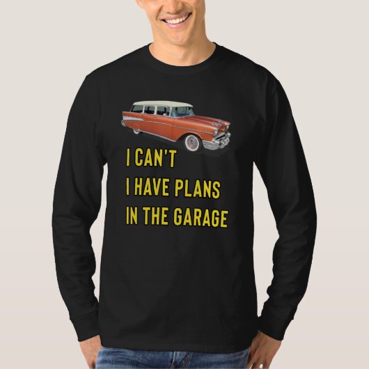 Retro Classic Hotrod I Can't I Have Plans In The G T-shirt (Voorkant)