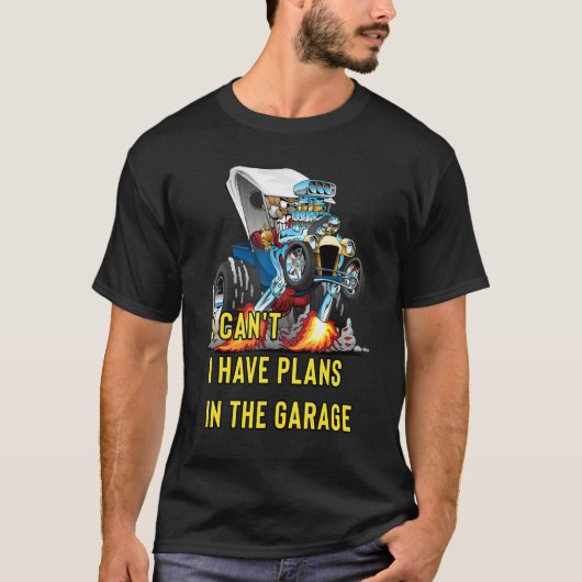 Retro Classic Hotrod I Can't I Have Plans In The G T-shirt (Voorkant)