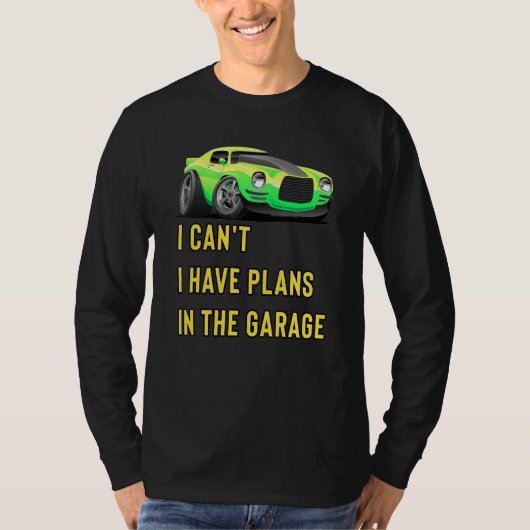 Retro Classic Hotrod I Can't I Have Plans In The G T-shirt (Voorkant)