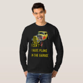 Retro Classic Hotrod I Can't I Have Plans In The G T-shirt (Voorkant volledig)