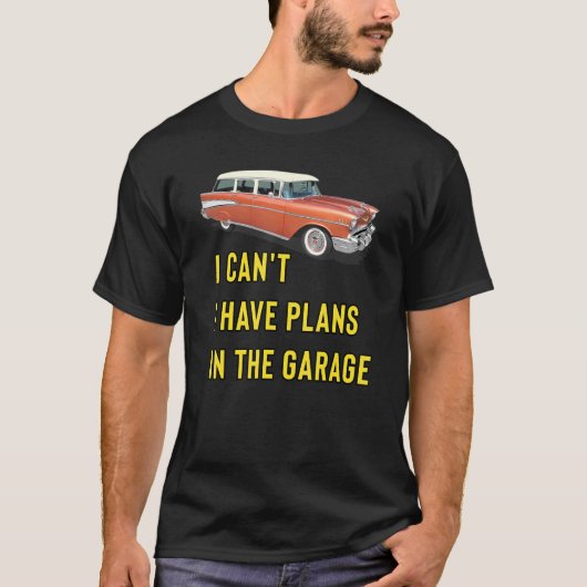 Retro Classic Hotrod I Can't I Have Plans In The G T-shirt (Voorkant)