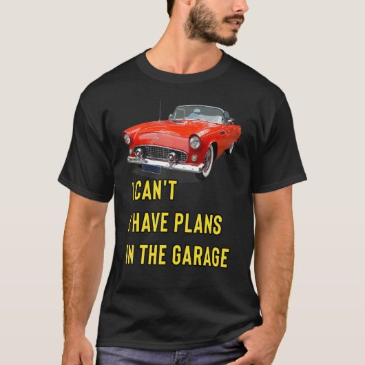 Retro Classic Hotrod I Can't I Have Plans In The G T-shirt (Voorkant)