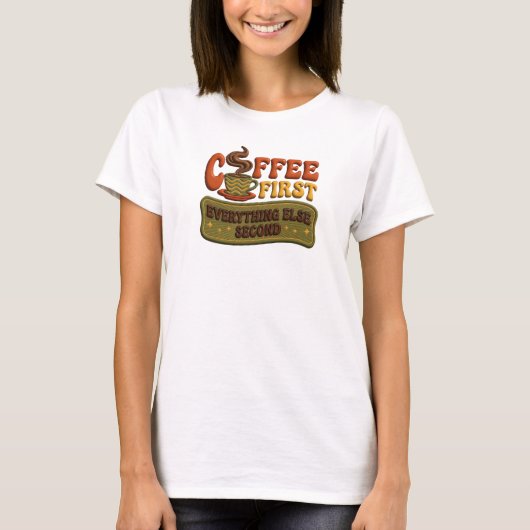 Retro COFFEE EERST ALLES TWEEDE Creatief T-shirt (Voorkant)
