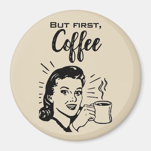 Retro Coffee First Magnet (Voorkant)