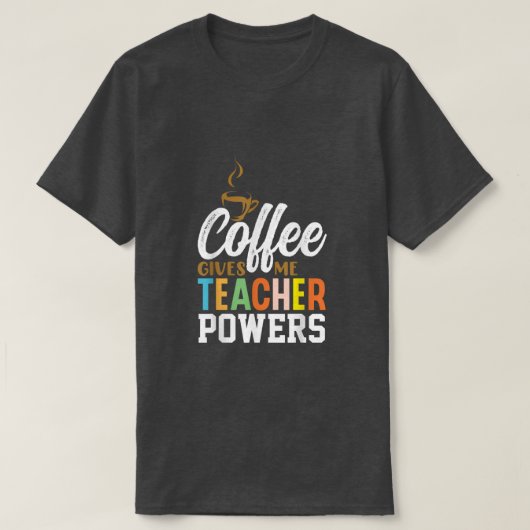 Retro Coffee geeft me de leerkrachten T-shirt (Design voorkant)