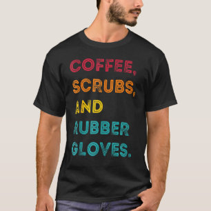 Retro Coffee scrubs Rubber handschoenen Neurse Doc T-shirt