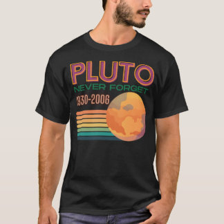 Retro Cool Pluto Never Forget 1930-2006 Science Sp T-shirt