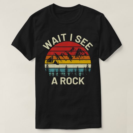retro cool wait I see a rock funny geologist scien T-shirt (Design voorkant)
