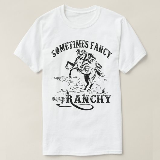Retro Cowgirl soms Fancy altijd Ranchy Horse T-shirt (Design voorkant)