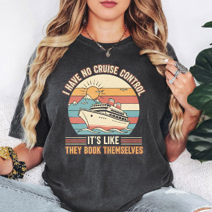 Retro cruiseschip grappige uitdrukking t-shirt