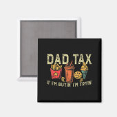 Retro Dad Tax If I'm Buyin' I'm Tryin' Funny Fathe Magneet (Voorkant / Achterkant)