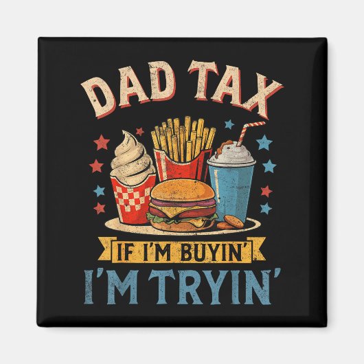 Retro Dad Tax If I'm Buyin' I'm Tryin' Funny Fathe Magneet (Voorkant)