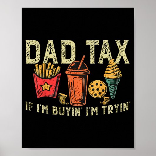Retro Dad Tax If I'm Buyin' I'm Tryin' Funny Fathe Poster (Voorkant)