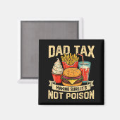 Retro Dad Tax Making Sure It's Not Ison Funny Fath Magneet (Voorkant / Achterkant)